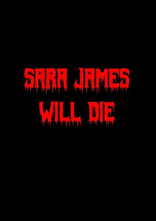 Sara James Will Die